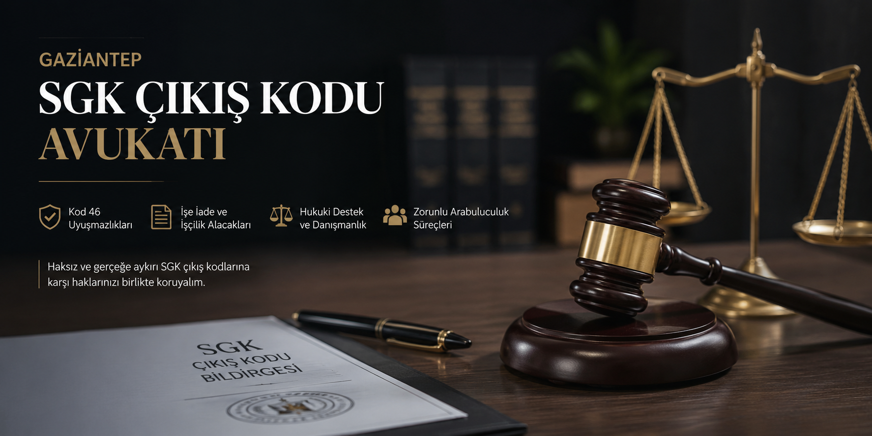 sgk çıkış kodu avukatı gaziantep